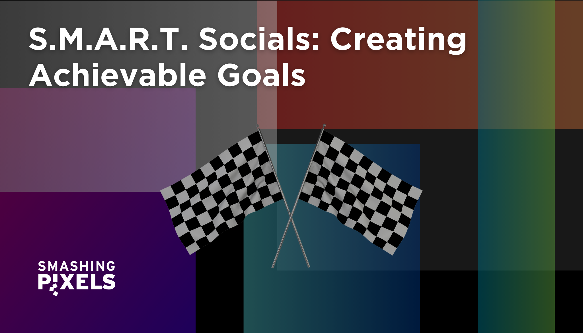 S.M.A.R.T. Socials: Creating Achievable Goals