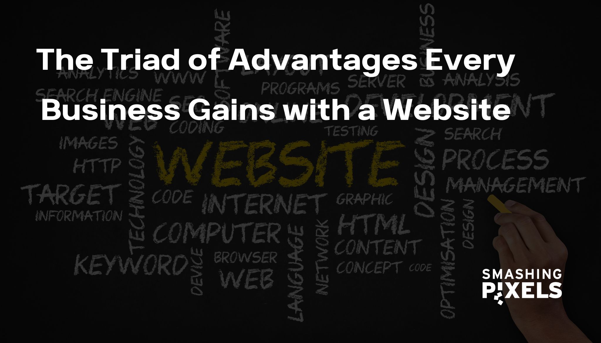 Trust, Traffic, Triumph: The Triad of Advantages Every Business Gains with a Website
